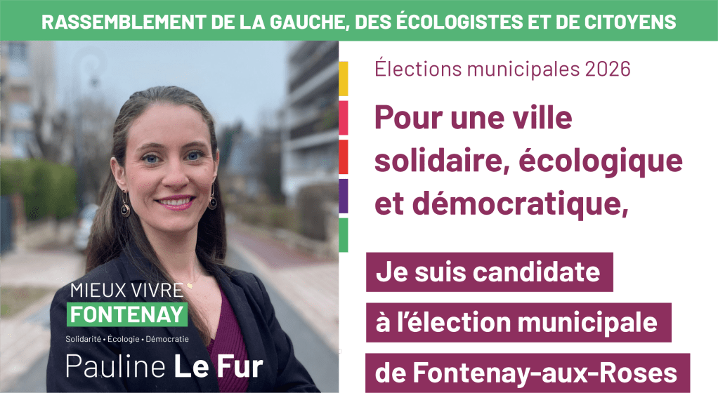 Je suis candidate à l&rsquo;élection municipale de Fontenay-aux-Roses