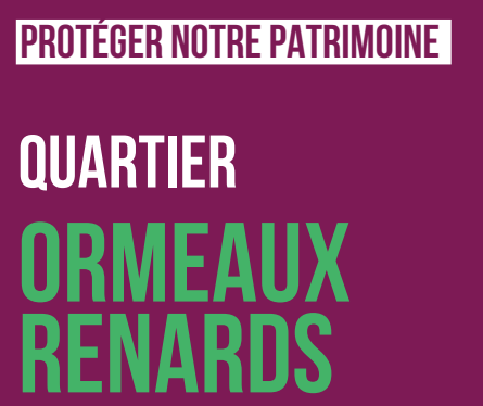 QUARTIER ORMEAUX – RENARDS : Protéger notre&nbsp;patrimoine